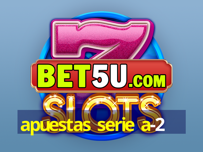 apuestas serie a